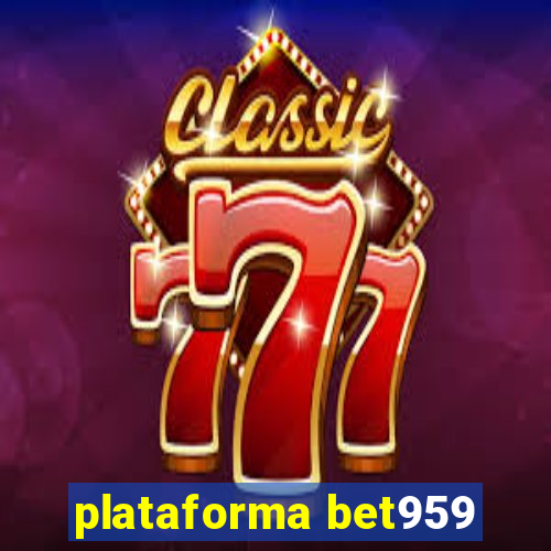plataforma bet959