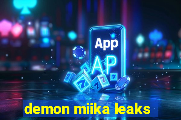 demon miika leaks