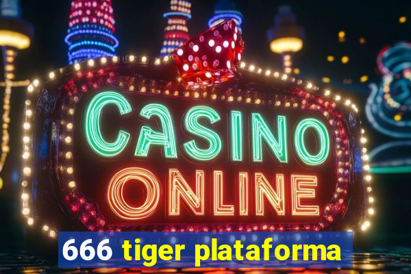 666 tiger plataforma