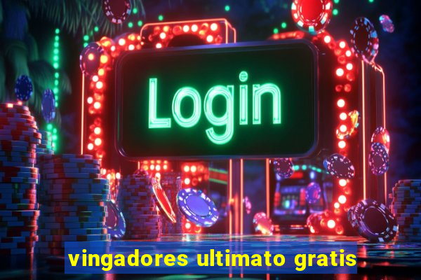 vingadores ultimato gratis