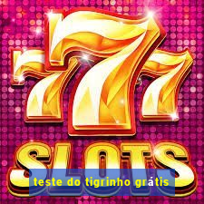 teste do tigrinho grátis