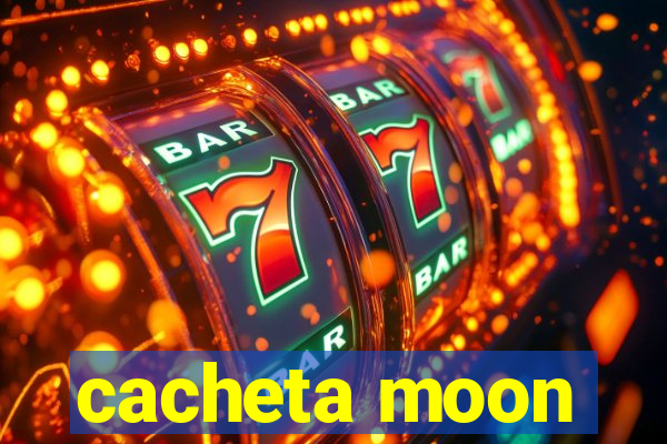 cacheta moon