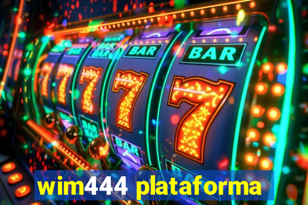 wim444 plataforma