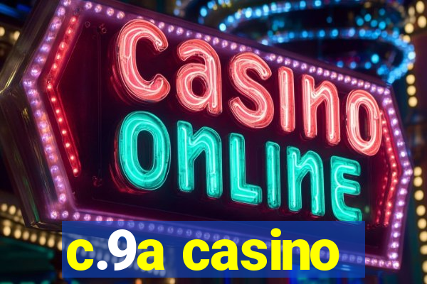 c.9a casino