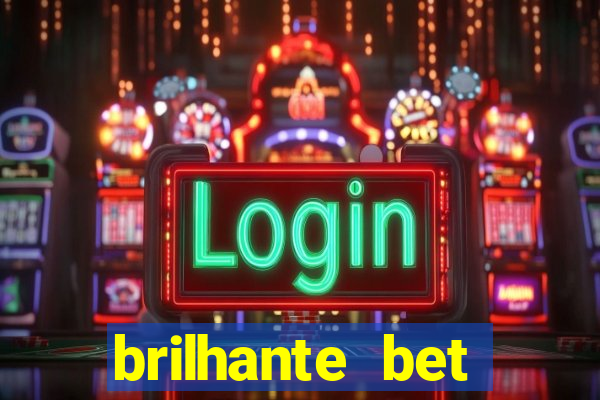 brilhante bet abertos agora