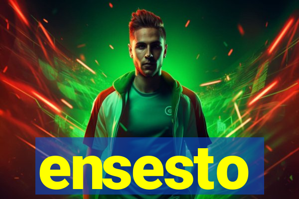ensesto