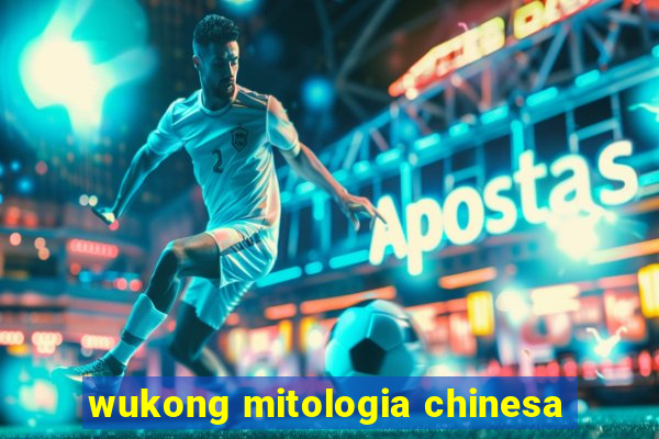 wukong mitologia chinesa