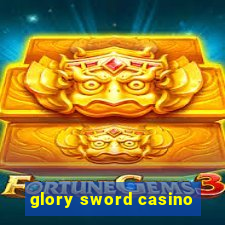 glory sword casino
