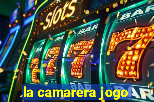 la camarera jogo