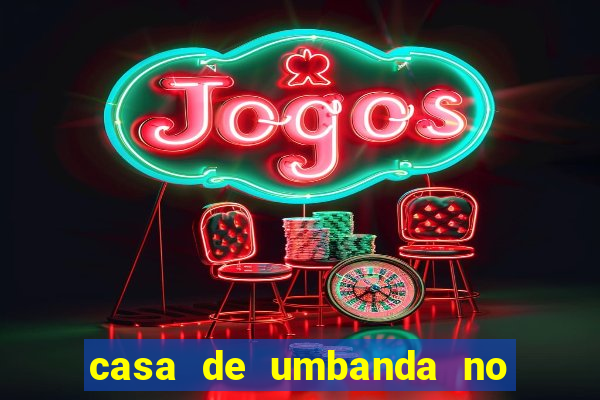 casa de umbanda no bairro vila nova aparecida em cesar de souza mogi