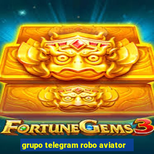 grupo telegram robo aviator