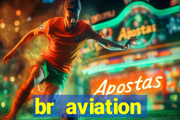 br aviation trabalhe conosco