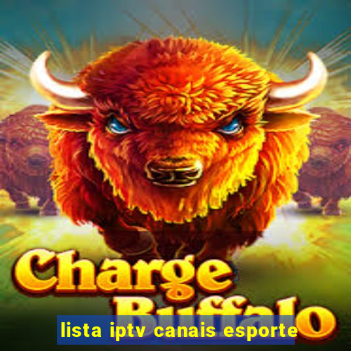 lista iptv canais esporte