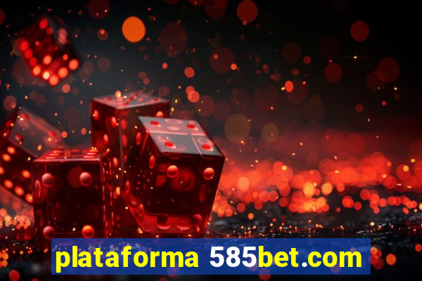 plataforma 585bet.com