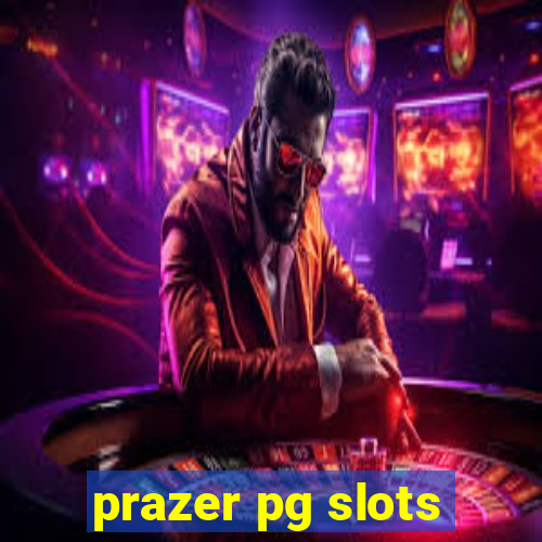 prazer pg slots
