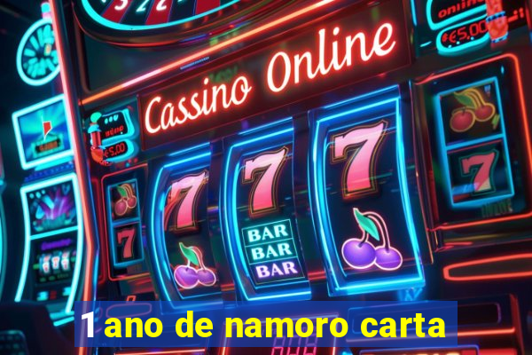 1 ano de namoro carta