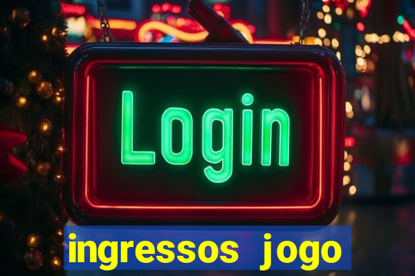 ingressos jogo paris saint germain
