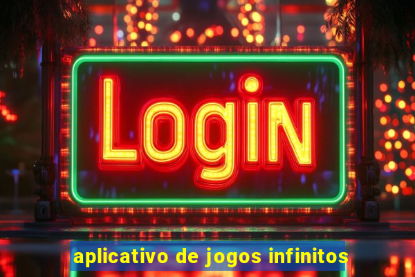 aplicativo de jogos infinitos