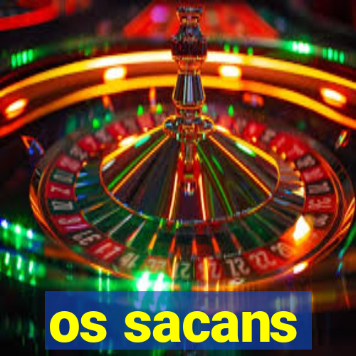 os sacans