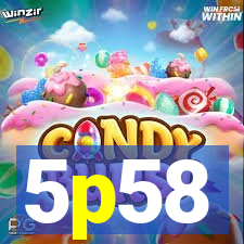 5p58