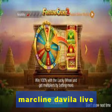 marcline davila live