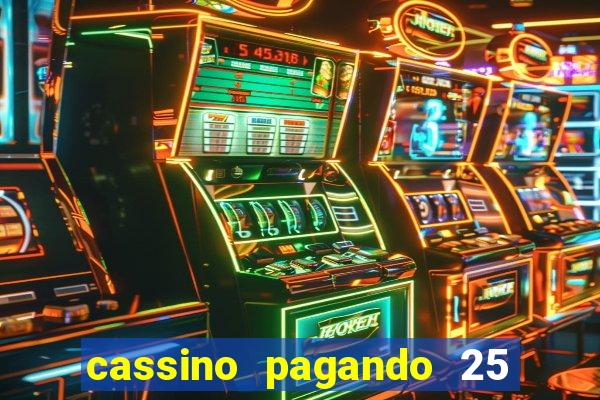 cassino pagando 25 reais no cadastro