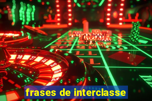 frases de interclasse