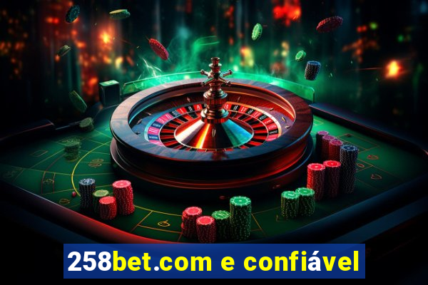 258bet.com e confiável