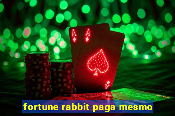 fortune rabbit paga mesmo