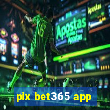 pix bet365 app