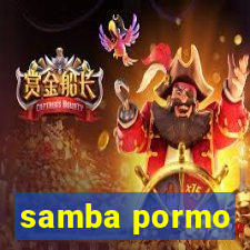 samba pormo