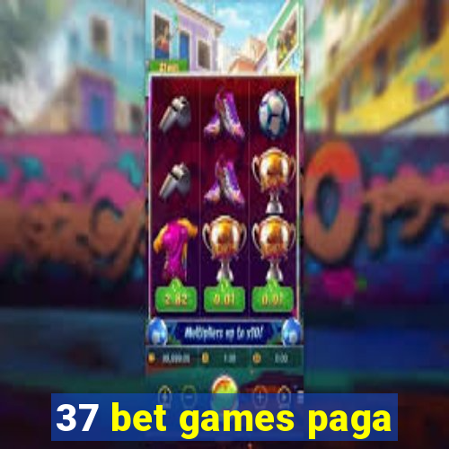 37 bet games paga