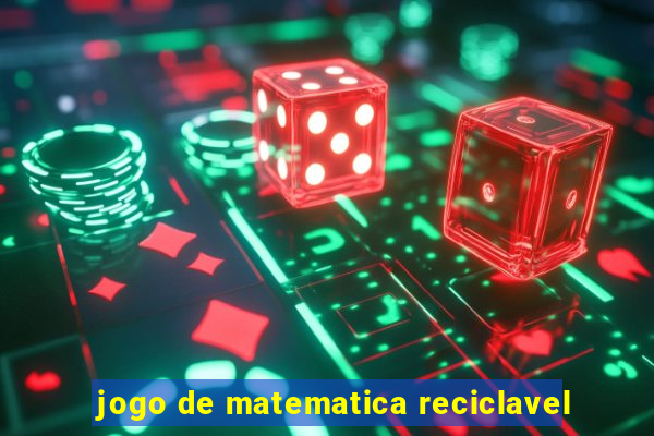 jogo de matematica reciclavel