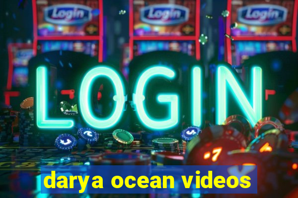 darya ocean videos