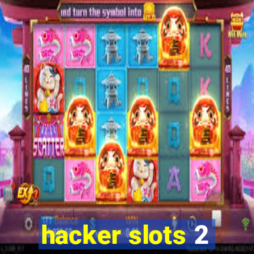 hacker slots 2