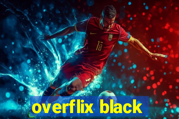 overflix black