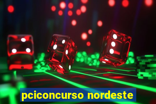 pciconcurso nordeste