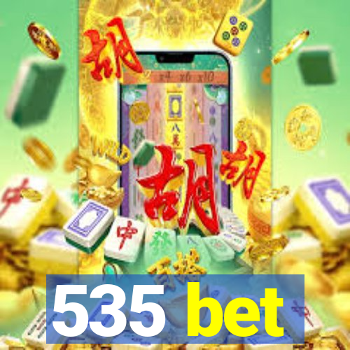 535 bet