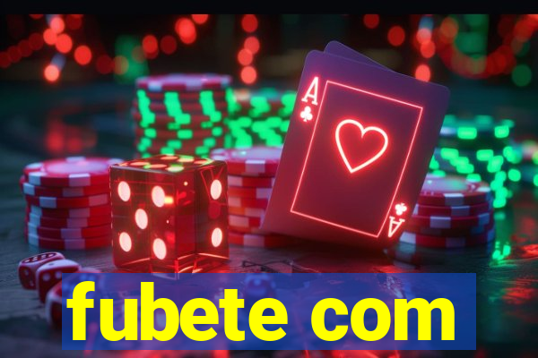 fubete com