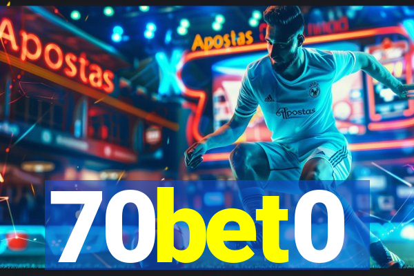 70bet0