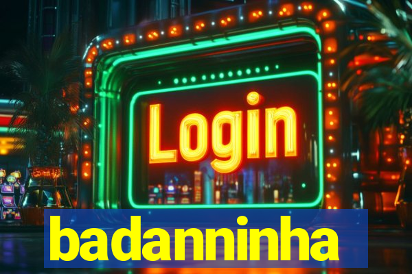 badanninha