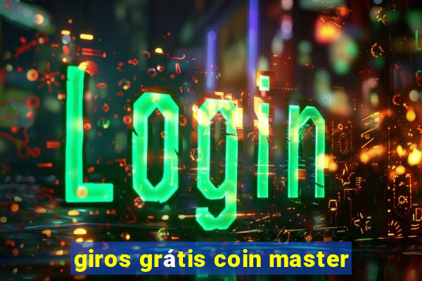 giros grátis coin master