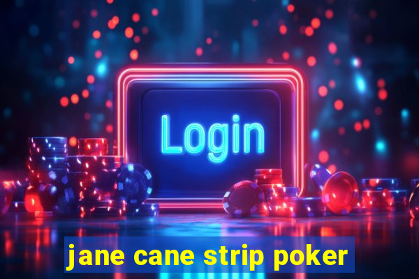 jane cane strip poker