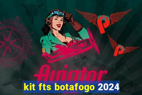 kit fts botafogo 2024
