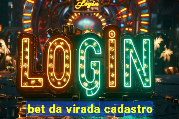 bet da virada cadastro
