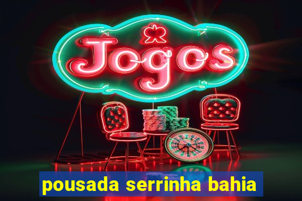 pousada serrinha bahia