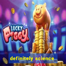 definitely science