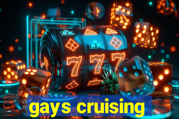 gays cruising