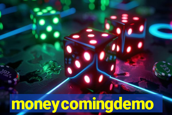 moneycomingdemo