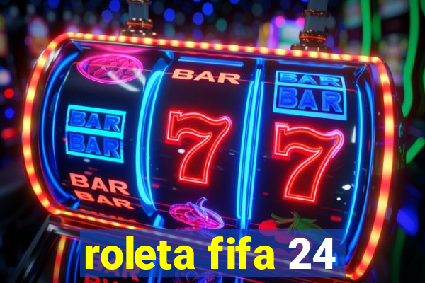 roleta fifa 24